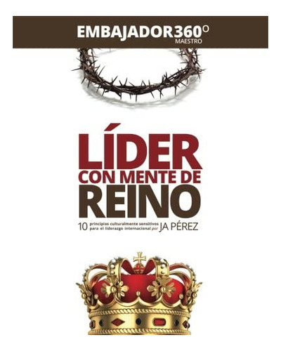 Libro Lider Con Mente De Reino Embajador360 Grados Version