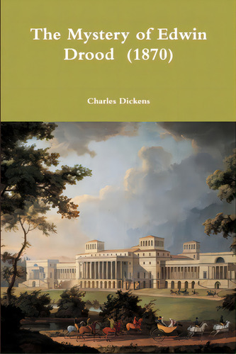 The Mystery Of Edwin Drood (1870), De Dickens, Charles. Editorial Lulu Pr, Tapa Blanda En Inglés