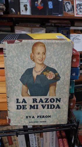 Eva Peron La Razon De Mi Vida Primera Edicion 1951 Tapa Dura