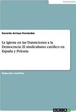 La Iglesia En Las Transiciones A La Democracia - Gerardo ...