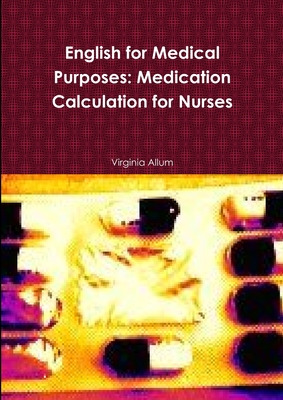 Libro English For Medical Purposes: Medication Calculatio...