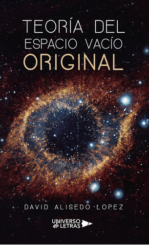 Teoría del Espacio Vacío Original (EVO), de Alisedo Lopez , David.. Editorial Universo de Letras, tapa blanda, edición 1.0 en español, 2022