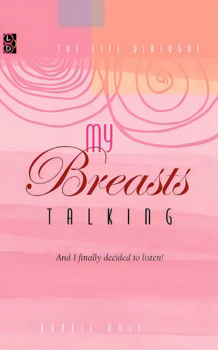 My Breasts Talking!: And I Finally Decided To Listen!, De Ross, Karrie. Editorial Createspace, Tapa Blanda En Inglés