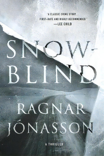 Snowblind : A Thriller, De Ragnar Jonasson. Editorial Thomas Dunne Book For St. Martin's Griffin, Tapa Blanda En Inglés