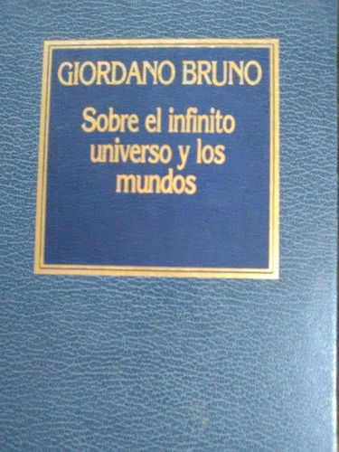 301 Giordano Bruno Sobre El Infinito Universo Y Los Mundos .