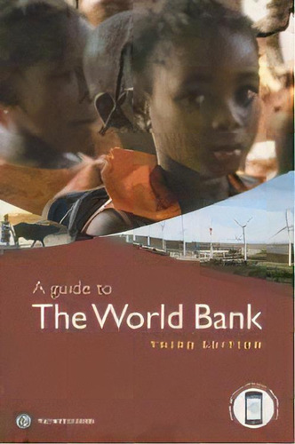 A Guide To The World Bank : Third Edition, De World Bank. Editorial World Bank Publications, Tapa Blanda En Inglés