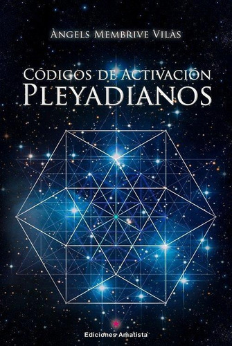 Libro: Códigos De Activación Pleyadianos. Membrive Vilàs, Àn