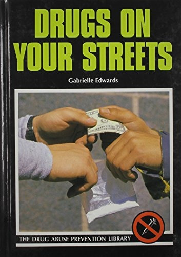 Drugs On Your Streets (drug Abuse Prevention Library)