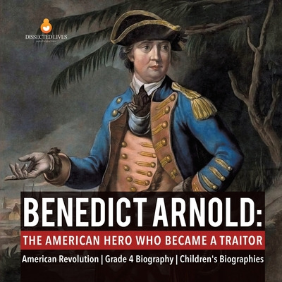 Libro Benedict Arnold: The American Hero Who Became A Tra...