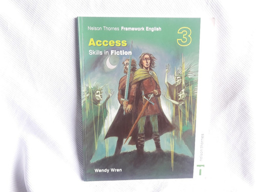 Access 3 Skills In Fiction Wendy Wren Nelson Thornes