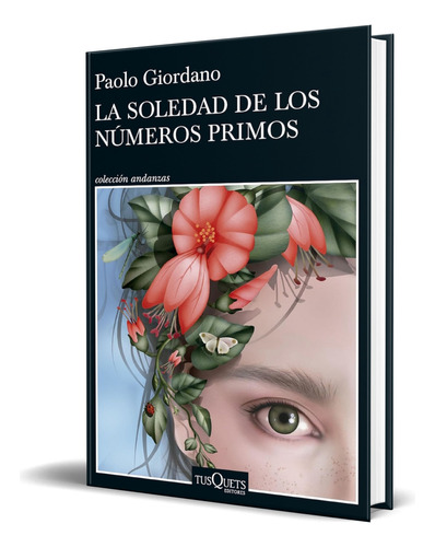 Libro La Soledad De Los Números Primos [ Original ], De Paolo Giordano. Editorial Tusquets Editores S.a., Tapa Blanda En Español, 2023