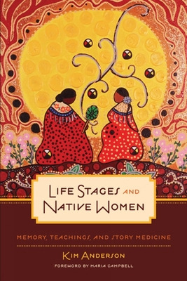 Libro Life Stages And Native Women: Memory, Teachings, An...