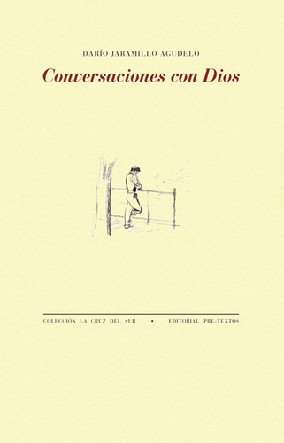 Conversaciones Con Dios, De Darío Jaramillo Agudelo. Editorial Pre-textos, Tapa Blanda, Edición 1 En Español, 2023
