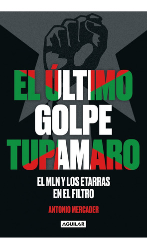 Ultimo Golpe Tupamaro, El - Antonio Mercader
