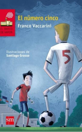 El Numero Cinco - Barco De Vapor Roja, de Vaccarini, Franco. Editorial SM EDICIONES, tapa blanda en español, 2018