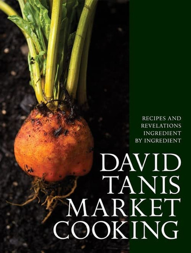 David Tanis Market Cooking, De David Tanis. Editorial Artisan, Tapa Dura En Inglés