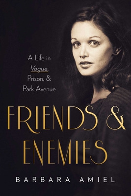 Libro Friends And Enemies: A Life In Vogue, Prison, & Par...