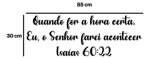 Vers Quando For A Hora Certa Is 60:22 Mdf