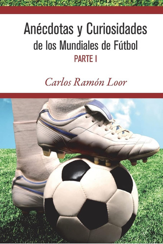 Libro: Anécdotas Y Curiosidades Mundiales Fútbol (