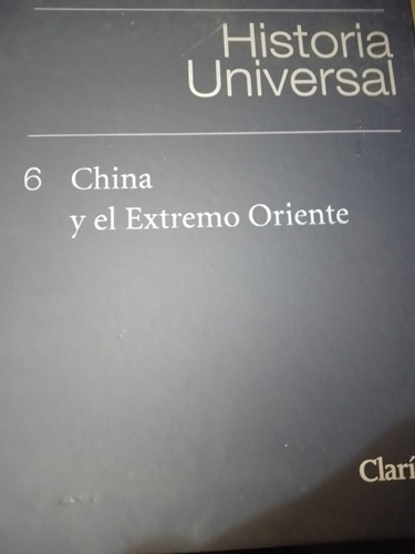Historia Universal Tomo 6 Clarín China Y El Extremo Oriente