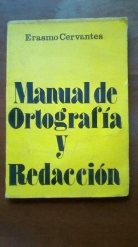 Manual De Ortografía Y Redacción Erasmo C.