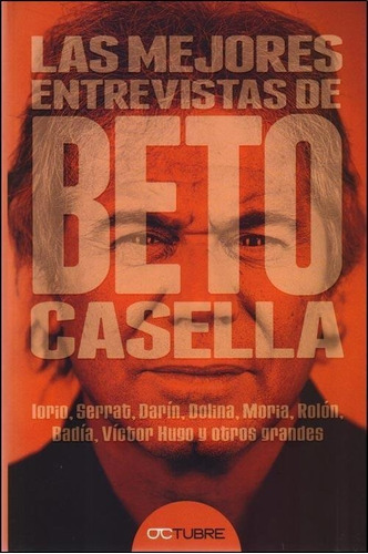 Mejores Entrevistas De Beto Casella, Las