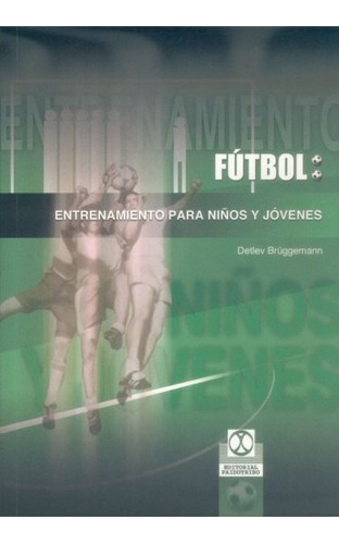 Fútbol. Entrenamiento Para Niños Y Jóvenes