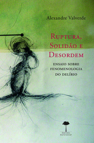 Ruptura, solidão e desordem, de Valverde, Alexandre. Editora Fundação de Apoio a Universidade Federal de São Paulo, capa mole em português, 2011