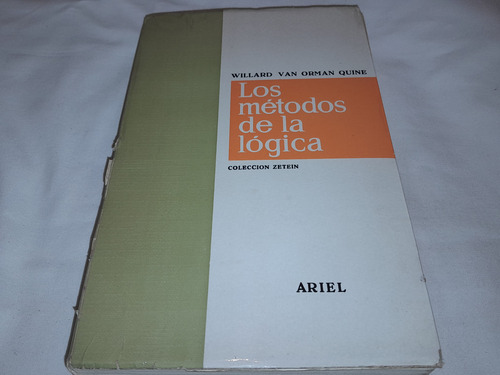 Los Metodos De La Logica - Willard Van Orman Quine - Ariel (Usado)