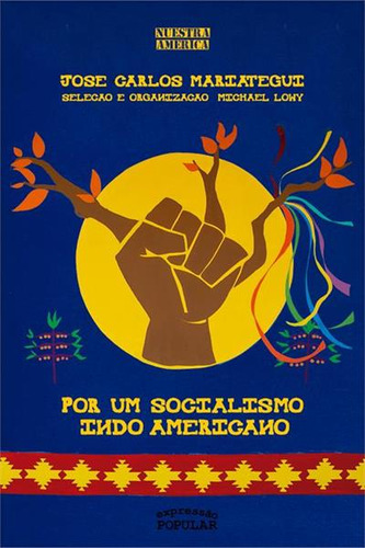 Por Um Socialismo Indo-americano, De Jose Carlos Mariategui. Editorial Expressão Popular, Capa Mole, Edição 1 Em Português, 2023