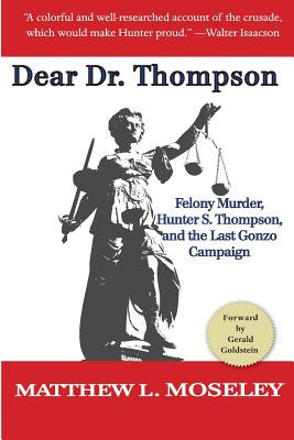 Libro Dear Dr. Thompson: Felony Murder, Hunter S. Thompso...