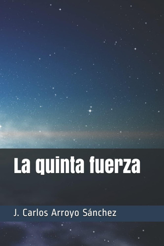 Libro: La Quinta Fuerza (spanish Edition)