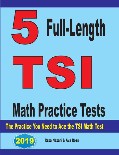 Libro: 5 Full-length Tsi Math Practice Tests: The Practice Y