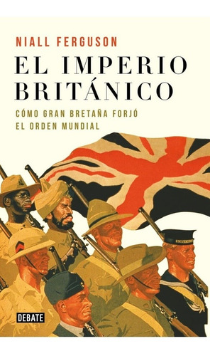 Imperio Britanico, El - Niall Ferguson