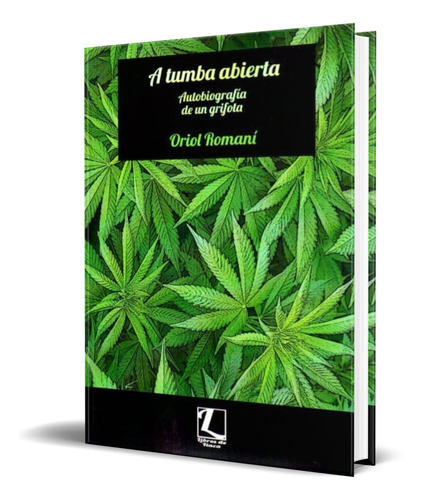 A Tumba Abierta, De Oriol Romani. Editorial Libros De Itaca, Tapa Blanda En Español, 2015