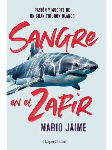 Sangre en el Zafir, de Rivera, Mario Jaime. Editorial Harper Collins Mexico, tapa blanda en español, 2021