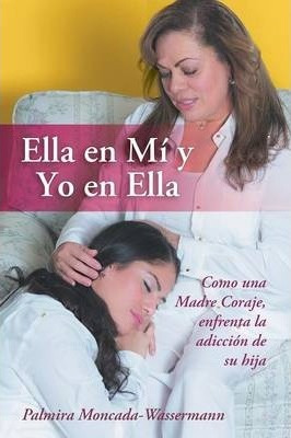 Ella En Mi Y Yo En Ella - Palmira Moncada-wassermann (pap...