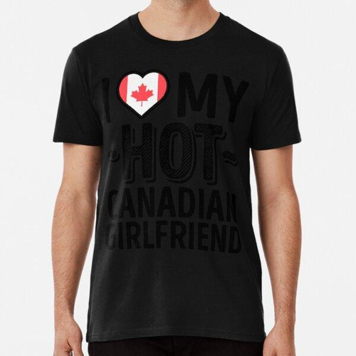 Remera I Love My Hot Canadian Girlfriend - Cute Canada Parej