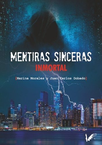 Mentiras sinceras. Inmortal, de Juan Carlos Dobado y Marina Morales. Editorial ANGELS FORTUNE EDITIONS, tapa blanda en español, 2023