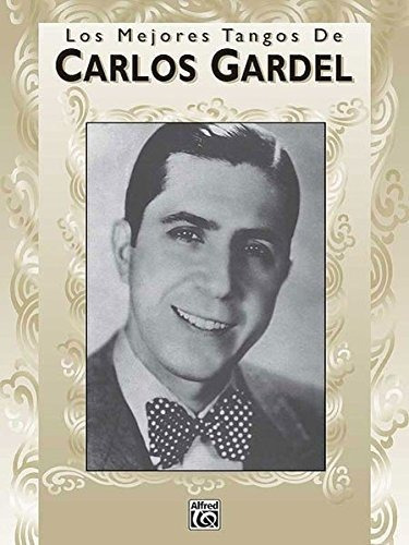 Los Mejores Tangos De Carlos Gardel, De Carlos Gardel. Editorial Warner Bros Publications Inc U S, Tapa Blanda En Español