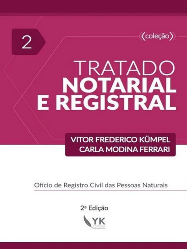 Tratado Notarial E Registral - 2022 - Vol. 2, De Kümpel, Vitor Frederico / Ferrari , Carla Modina. Editora Yk Editora, Capa Mole Em Português