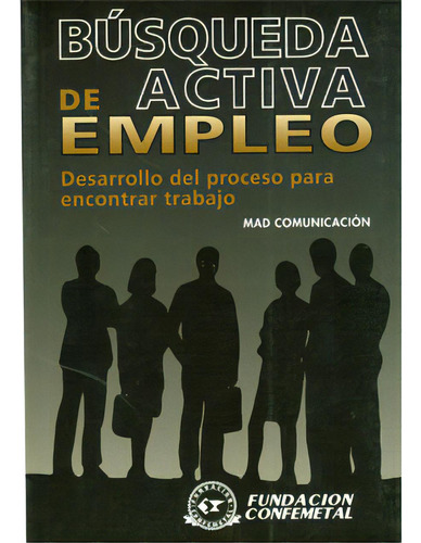 Búsqueda Activa De Empleo. Desarrollo Del Proceso Para Enc, De Mad Comunicación. Serie 8489786912, Vol. 1. Editorial Promolibro, Tapa Blanda, Edición 2007 En Español, 2007