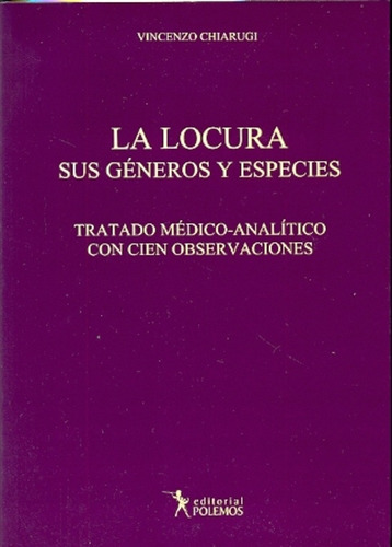 Locura La Sus Generos Y Especies, De Chiarugi Vincenzo., Vol. Unico. Editorial Polemos, Tapa Blanda En Español, 2014