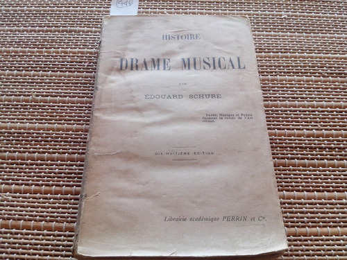 Schuré. Histoire Du Drame Musical. 1928. Pida Fotos.