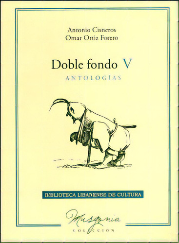 Doble Fondo V. Antologías, De Antonio Cisneros, Omar Ortiz Forero. 9588198903, Vol. 1. Editorial Editorial Codice Producciones Limitada, Tapa Blanda, Edición 2012 En Español, 2012