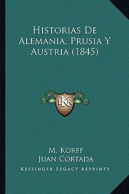Libro Historias De Alemania, Prusia Y Austria (1845) - M ...