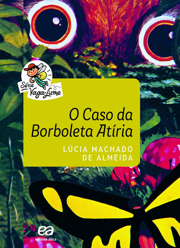O caso da borboleta Atíria, de Almeida, Lúcia Machado de. Série Vaga-Lume Editora Somos Sistema de Ensino, capa mole em português, 2016