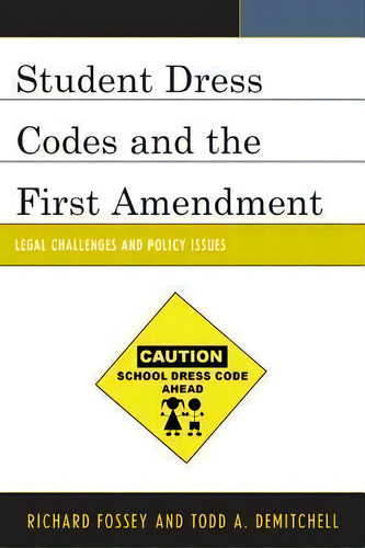 Student Dress Codes And The First Amendment: Legal Challenges And Policy Issues, De Richard Fossey., Vol. 1. Editorial Rowman Littlefield, Tapa Blanda En Inglés
