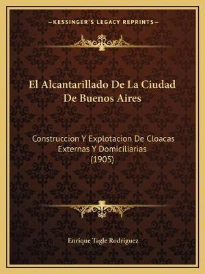 Libro El Alcantarillado De La Ciudad De Buenos Aires : Co...