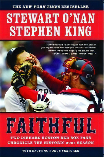 Faithful : Two Diehard Boston Red Sox Fans Chronicle The Historic 2004 Season, De Stewart O'nan. Editorial Simon & Schuster, Tapa Blanda En Inglés